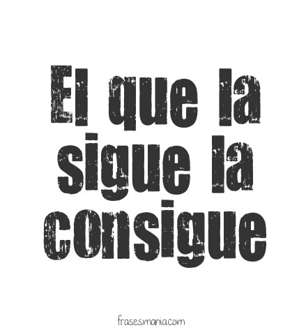 El que la sigue la consigue, ¿de verdad? - JØ₮₳ ✓